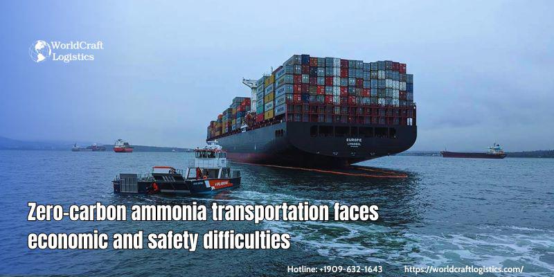 Zero-carbon ammonia transportation faces economic and safety difficulties