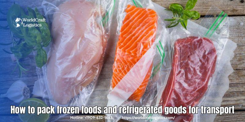How to pack frozen foods and refrigerated goods for transport
