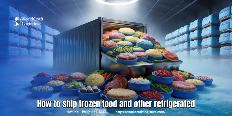 How to ship frozen food and other refrigerated