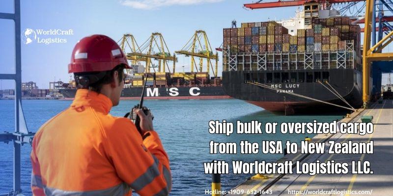 Ship bulk or oversized cargo from the USA to New Zealand with Worldcraft Logistics LLC.