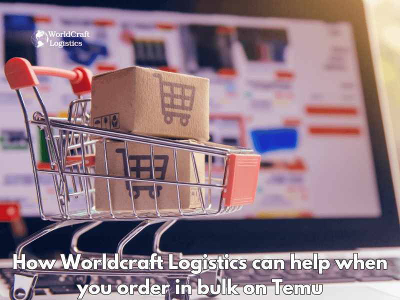 How Worldcraft Logistics can help when you order in bulk on Temu