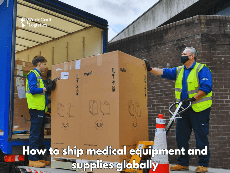 How to ship medical equipment and supplies globally: A step-by-step guide