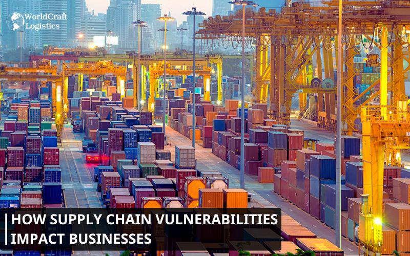 How Supply Chain Vulnerabilities Impact Businesses