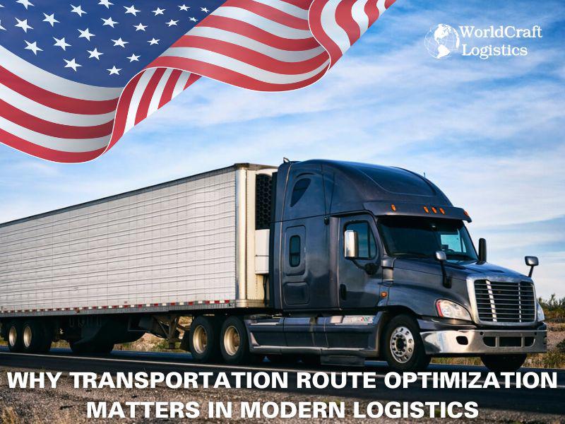 Why Transportation Route Optimization Matters in Modern Logistics