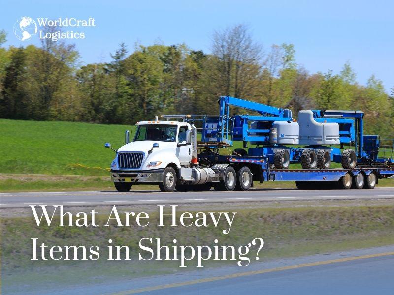 What Are Heavy Items in Shipping?