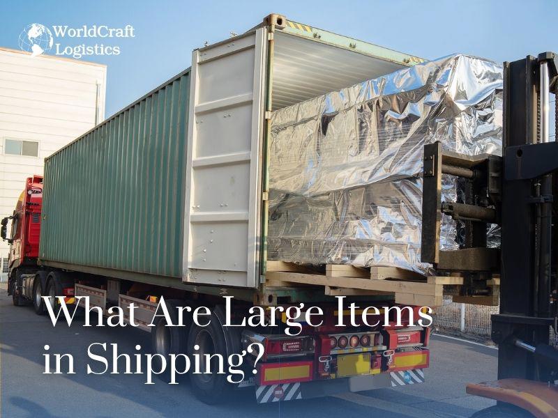 What Are Large Items in Shipping?