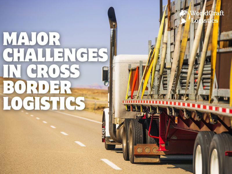 Major Challenges in Cross Border Logistics