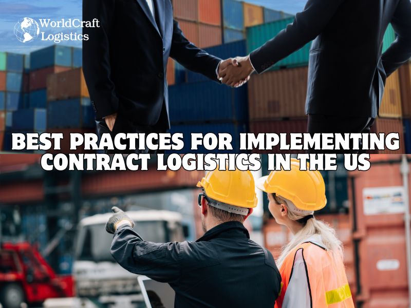 Best Practices for Implementing Contract Logistics in the US