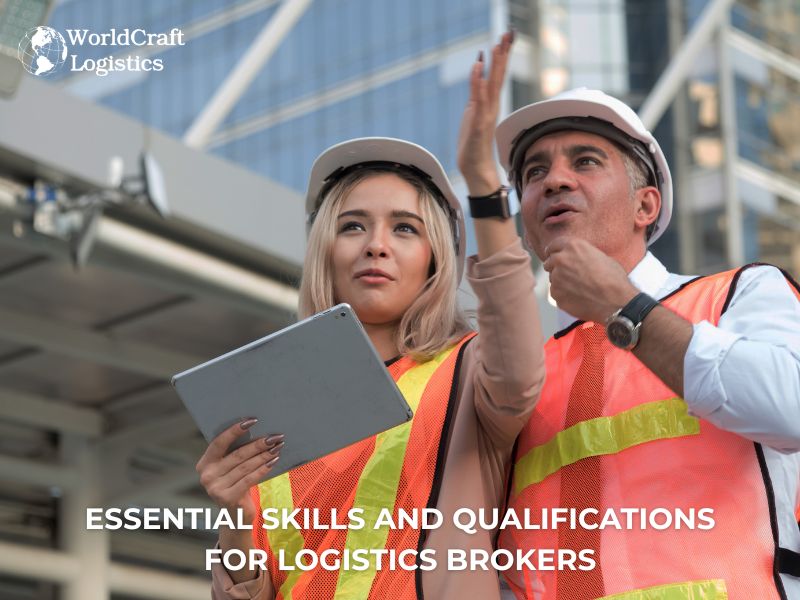 Essential Skills and Qualifications for Logistics Brokers