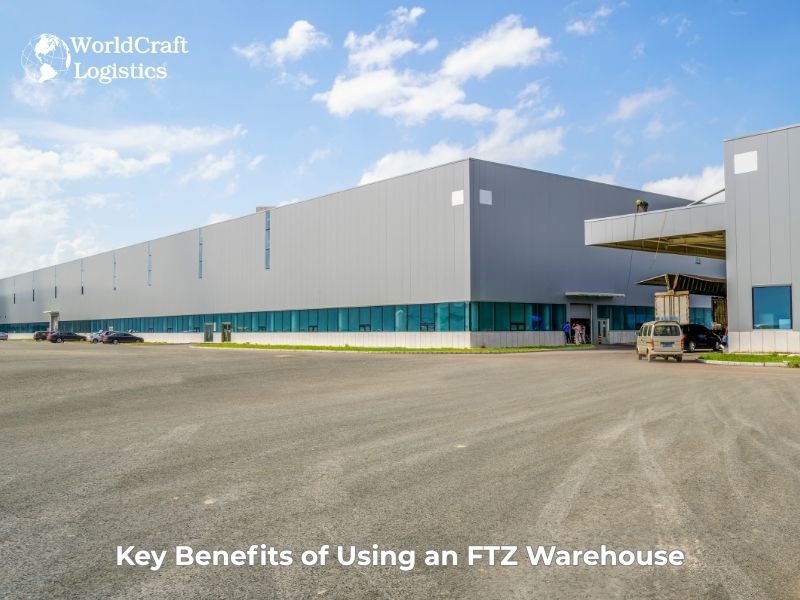 Key Benefits of Using an FTZ Warehouse